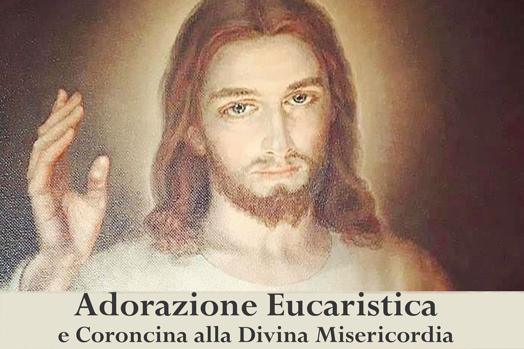 Adorazione Eucaristica e Coroncina alla Divina Misericordia